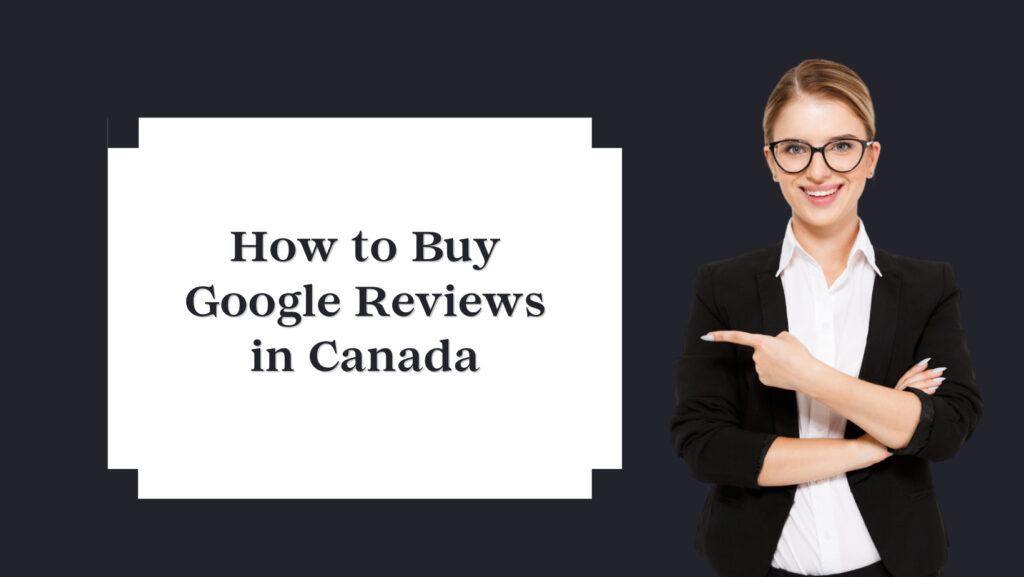 buy google reviews canada